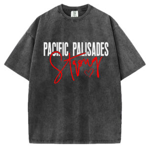 Pacific Palisades Strong T-Shirt/Sweatshirt