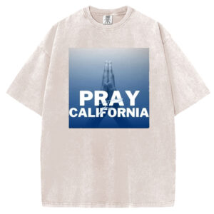 Pray For California T-Shirt/Sweatshirt