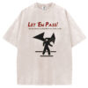 LET 'EM PASS T-Shirt/Sweatshirt