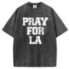 Pray For Los Angeles T-Shirt/Sweatshirt