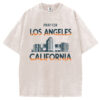 Pray For Los Angeles California T-Shirt/Sweatshirt