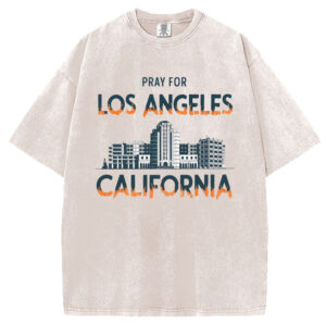 Pray For Los Angeles California T-Shirt/Sweatshirt