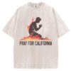 California Strong,Pray For California T-Shirt/Sweatshirt
