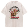 Karma Is The Guy T-Shirt/Sweatshirt