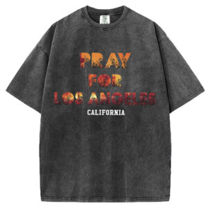 Pray For Los Angeles California T-Shirt/Sweatshirt