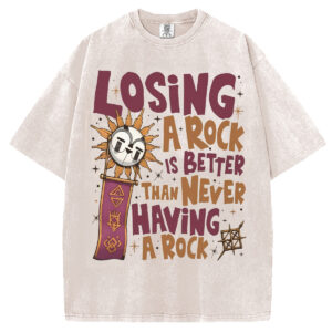 Losing A Rock T-shirt/Sweatshirt