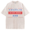Charlie Kirk is my Hero T-Shirt/Sweatshirt