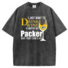 I just want to drink Unisex T-Shirt/Sweatshirt